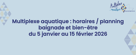 ACTU_Horaires et planning baignade et bien-etre du 5 janvier au 15 février 2026
